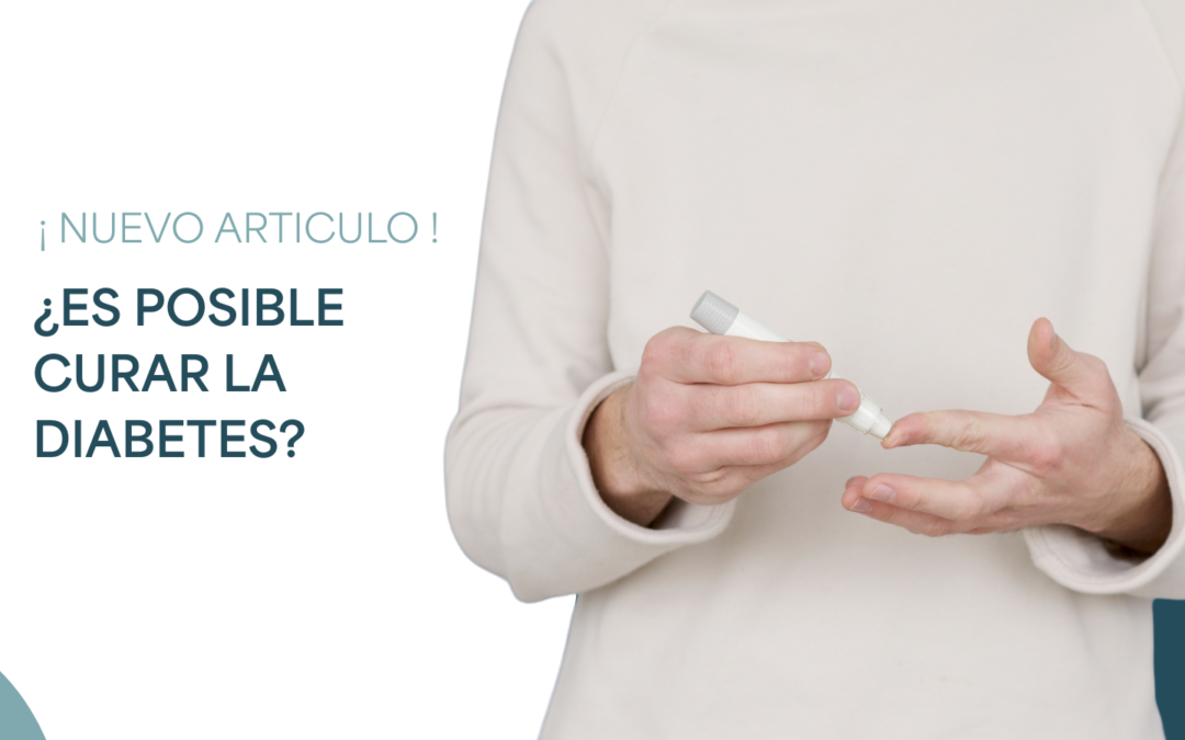 ¿Es posible curar la diabetes?