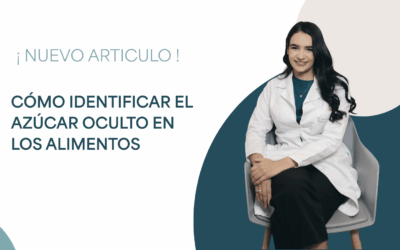 Cómo identificar el azúcar oculto en los alimentos en Cartagena y Colombia